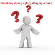 Thành lập công ty đăng ký kinh doanh ở đâu?